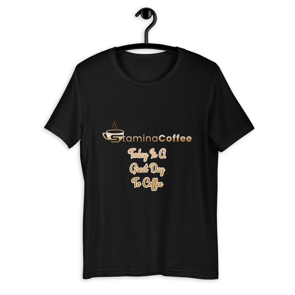 Great Day To Coffee Unisex T-Shirt